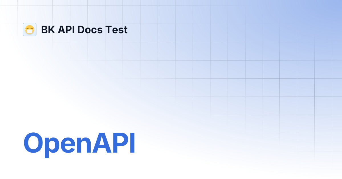 OpenAPI | BK API Docs Test
